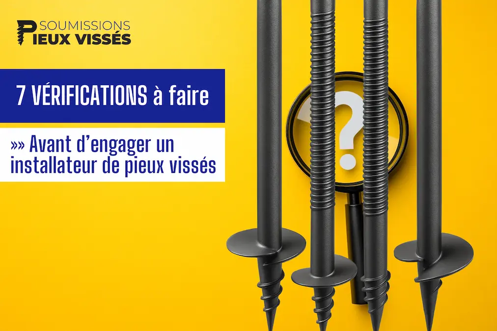 verifications a faire avant dengager un installateur pieux visses